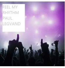 Paul Legvand - Feel My Rhythm