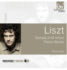Paul Lewis - Franz Liszt : Sonata in B Minor - Piano Works