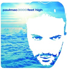 Paul Mac - 3000 Feet High