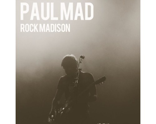 Paul Mad - Rock Madison