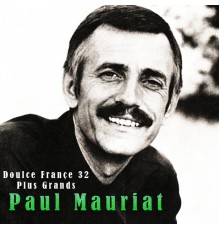Paul Mauriat - Doulce françe 32 plus grands - Paul mauriat