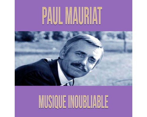 Paul Mauriat - Musique inoubliable