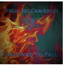 Paul McCameron - Destined to Fall