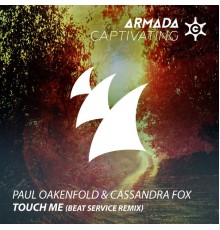 Paul Oakenfold & Cassandra Fox - Touch Me  (Beat Service Remix)