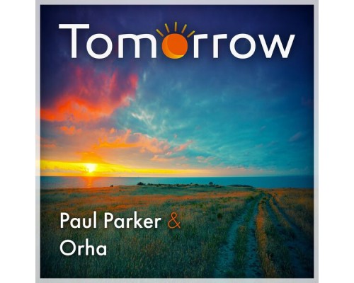 Paul Parker & Orha - Tomorrow