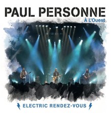 Paul Personne - Electric rendez-vous  (Live)