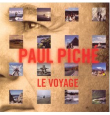 Paul Piché - Le voyage