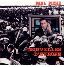 Paul Piché - Nouvelles d'Europe