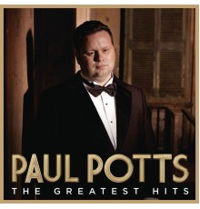 Paul Potts - Greatest Hits