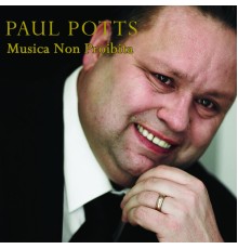 Paul Potts - Musica Non Proibita