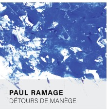 Paul Ramage - Détours de Manège