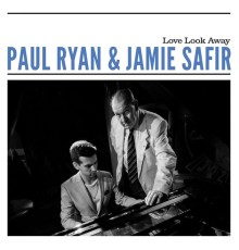 Paul Ryan & Jamie Safir - Love Look Away