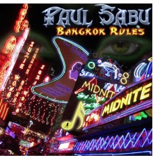 Paul Sabu - Bangkok Rules