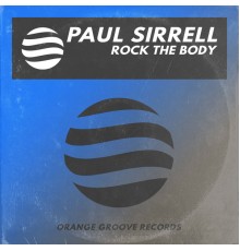 Paul Sirrell - Rock The Body