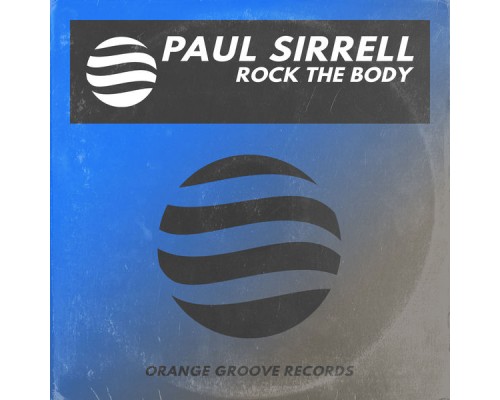 Paul Sirrell - Rock The Body