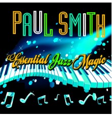 Paul Smith - Essential Jazz Magic