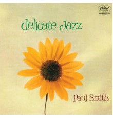 Paul Smith - Delicate Jazz