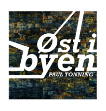 Paul Tonning - Øst i byen