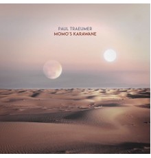 Paul Traeumer - Momo's Karawane