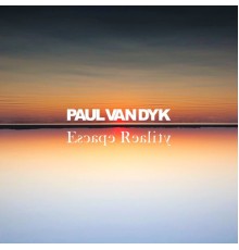 Paul Van Dyk - Escape Reality