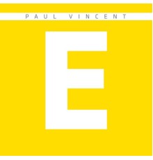 Paul Vincent - E