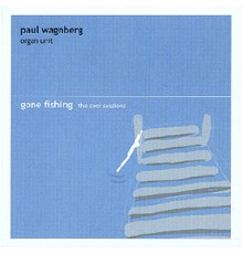 Paul Wagnberg - Gone Fishing