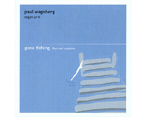 Paul Wagnberg - Gone Fishing