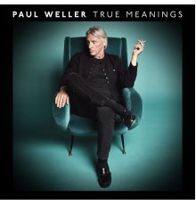 Paul Weller - True Meanings