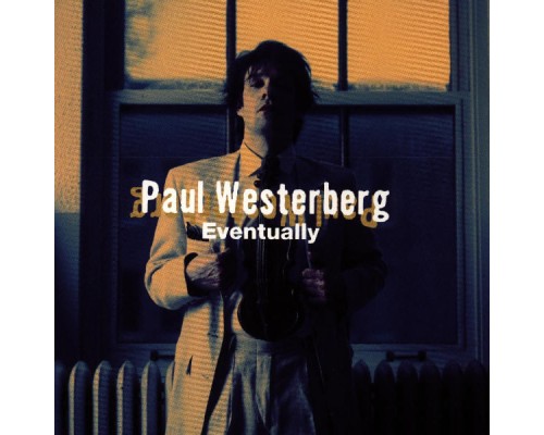 Paul Westerberg - Eventually