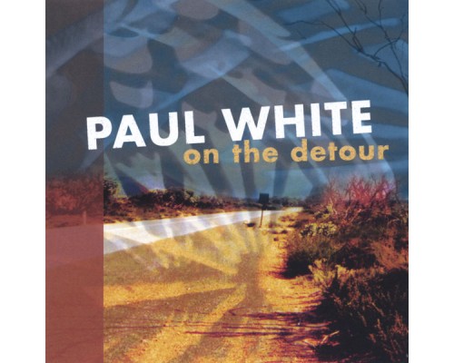 Paul White - On the Detour