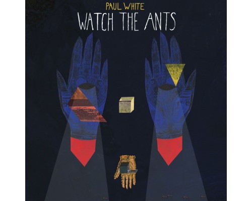 Paul White - Watch The Ants