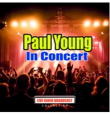 Paul Young - In Concert (Live)