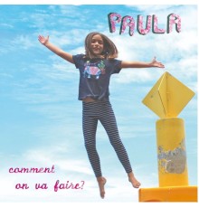 Paula - Comment on va faire?