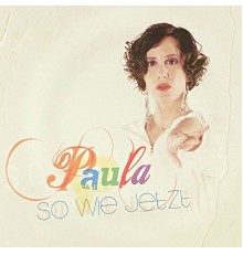 Paula - So wie jetzt