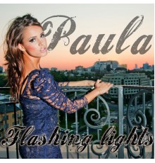 Paula - Flashing Lights