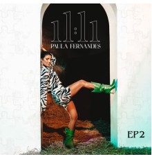 Paula Fernandes - 11:11 (EP 2)