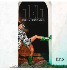 Paula Fernandes - 11:11 (EP 3)