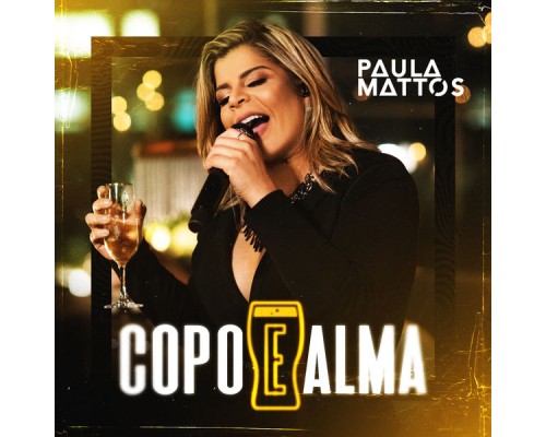 Paula Mattos - Copo e alma