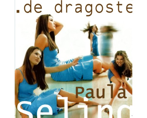 Paula Seling - De Dragoste