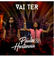 Paula & Hortência - Vai Ter