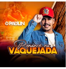 Paulin Vaqueiro - Romance na Vaquejada