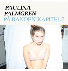 Paulina Palmgren - På Randen: Kapitel 2