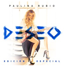 Paulina Rubio - Deseo (Edición Especial)