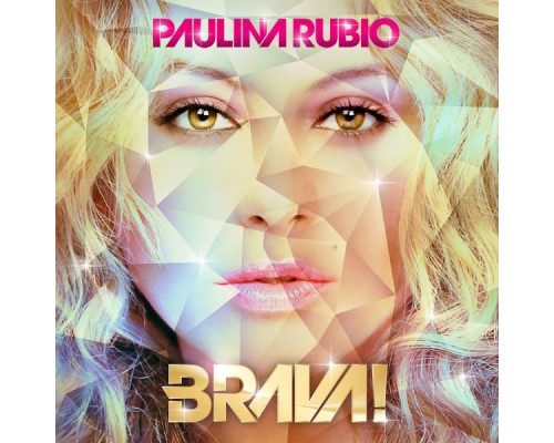 Paulina Rubio - Brava!