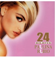 Paulina Rubio - 24 Kilates