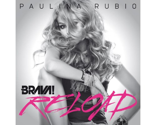 Paulina Rubio - Brava Reload