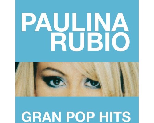 Paulina Rubio - Gran Pop Hits