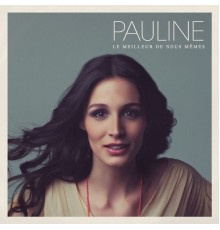 Pauline - Le meilleur de nous-mêmes