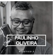 PaulinhoOliveiraRS - Acústico 3