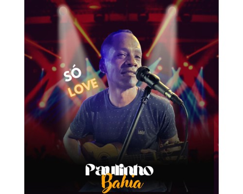 Paulinho Bahia - Só Love